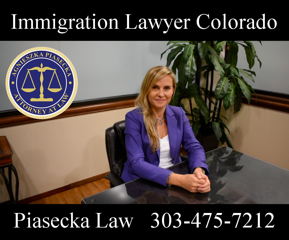 Immigration Lawyer Colorado Piasecka Law 303-475-7212