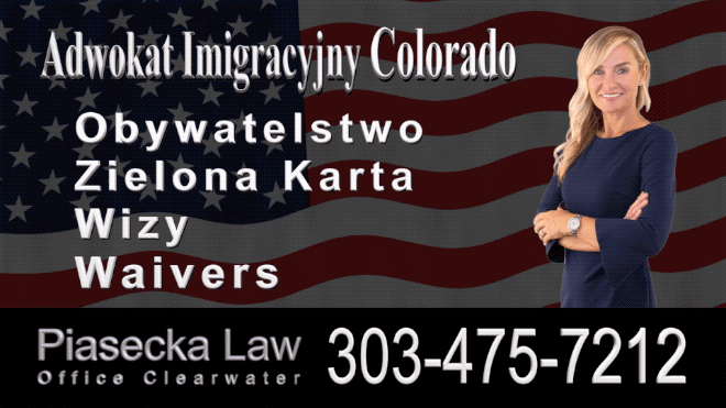Immigration Lawyer Attorney Cañon City, CO, Agnieszka Piasecka Polski Prawnik adwokat imigracyjny Kolorado